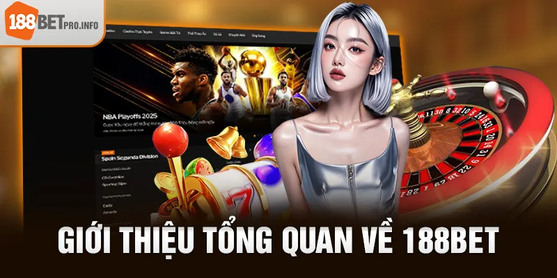 Giới thiệu tổng quan về casino 188bet